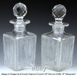 Antique Wheel Cut & Intaglio Engraved Crystal 6 5/8 Decanter Pair, B Monogram