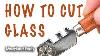 How To Cut Glass At Home And Save Money Diy Video Steve Economides