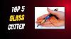 The Best Glass Cutters Of 2026 Review Top Picks Compared